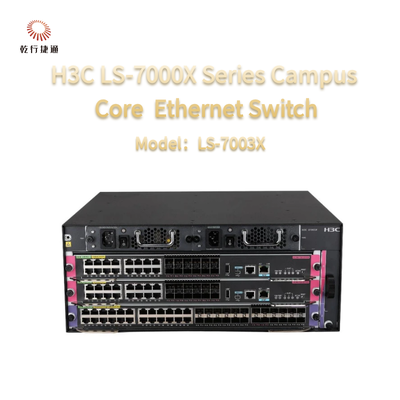 H3C LS-7000X Série LS-7003X Commutateur Ethernet Campus de nouvelle génération