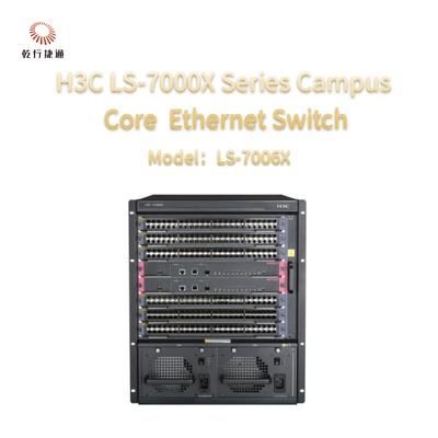 H3C LS-7000X Series LS-7006X commutateur Campus Core nouvelle génération